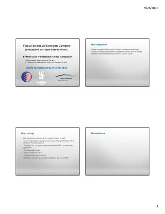 9/28/2016  The compound  Tissue Selective Estrogen Complex  (conjugated estrogen/bazedoxifene)