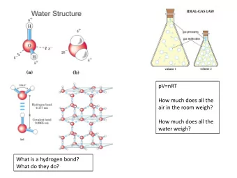 pV=nRT  How much does all the  air in the room weigh?  How much does all the  water weigh?  What is