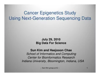 Cancer Epigenetics Study  Using Next-Generation Sequencing Data  July 29, 2010  July 29, 2010  Big