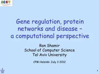 Gene regulation, protein  networks and disease   a computational perspective  Ron Shamir  School