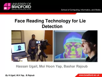 Detection  Hassan Ugail, Moi Hoon Yap, Bashar Rajoub  By H.Ugail, M.H.Yap,  B.Rajoub  School of