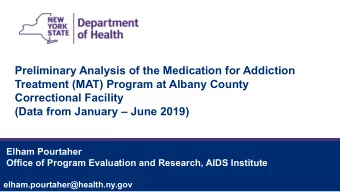 Preliminary Analysis of the Medication for Addiction  Treatment (MAT) Program at Albany County