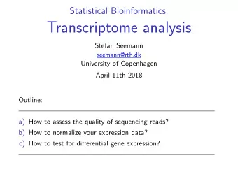 Transcriptome analysis  Stefan Seemann  seemann@rth.dk  University of Copenhagen  April 11th 2018