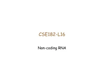 CSE182-L16  Non-coding RNA  Biol. Data analysis: Review  Assembly  Protein  Sequence  Sequence