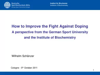 How to Improve the Fight Against Doping  A perspective from the German Sport University  and the