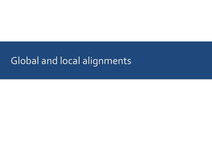 global and local alignments
