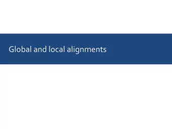 Global and local alignments  Global vs. local alignments  Global: align all nucleotides