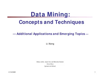 Data Mining:  Concepts and Techniques  Additional Applications and Emerging Topics   Li Xiong