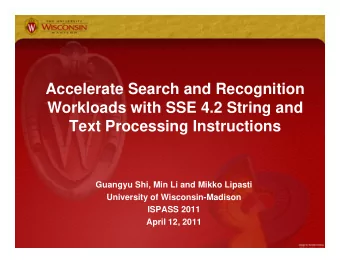 Accelerate Search and Recognition  Workloads with SSE 4.2 String and  g  Text Processing