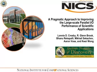 Performance of Scientific  Applications  Lonnie D. Crosby, R. Glenn Brook,  Bhanu Rekapalli,