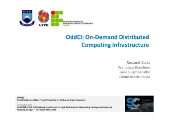 OddCI: On-Demand Distributed  Computing Infrastructure  Rostand Costa  Francisco Brasileiro  Guido