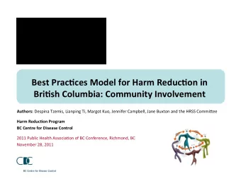 BestPrac*cesModelforHarmReduc*onin  Bri*shColumbia:CommunityInvolvement