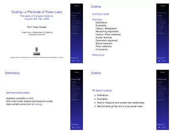 Outline  Scaling  Scalinga Plenitude of Power Laws  Scaling-at-large  Scaling-at-large