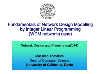 (WDM networks case)  Network Design and Planning (sq2014)  Massimo Tornatore  Dept. of Computer