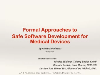 Formal Approaches to  Safe Software Development for  Medical Devices  by  Alena  Simalatsar