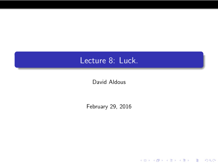 lecture 8 luck