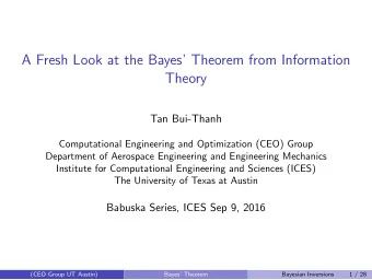 A Fresh Look at the Bayes Theorem from Information  Theory  Tan Bui-Thanh  Computational
