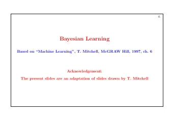 Bayesian Learning  Based on Machine Learning, T. Mitchell, McGRAW Hill, 1997, ch. 6