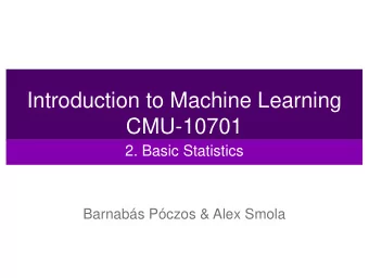 Introduction to Machine Learning  CMU-10701  2. Basic Statistics  Barnabs Pczos &amp; Alex