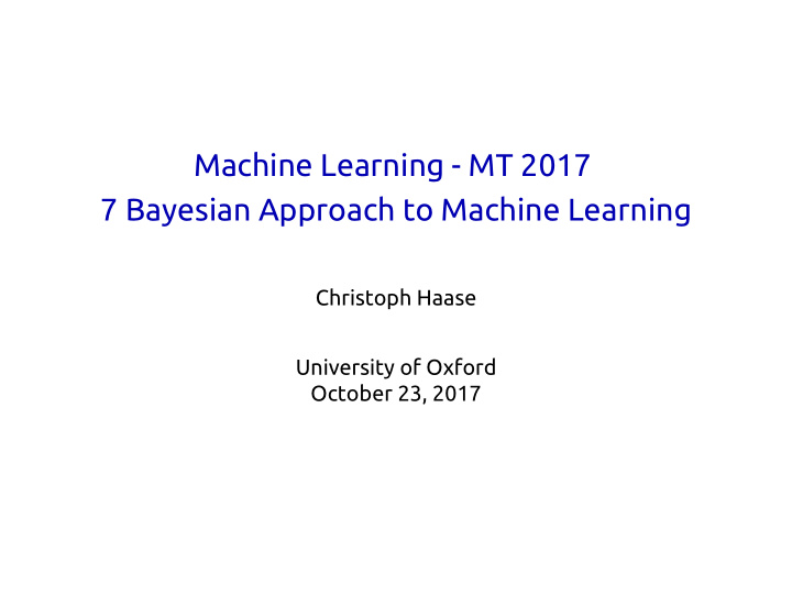 machine learning mt 2017 7 bayesian approach to machine