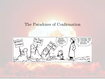 The Paradoxes of Confirmation  Suppose we give up counting how often we see an event as the measure