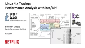 Linux 4.x Tracing: Performance Analysis with bcc/BPF  Brendan Gregg  Senior Performance Architect