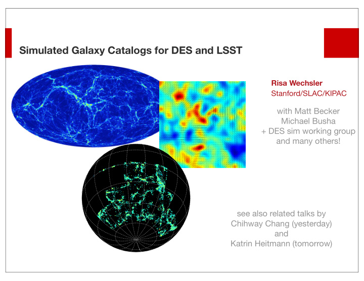 simulated galaxy catalogs for des and lsst