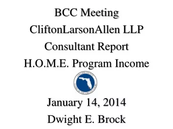 BCC Meeting  CliftonLarsonAllen LLP  Consultant Report  H.O.M.E. Program Income  January 14, 2014