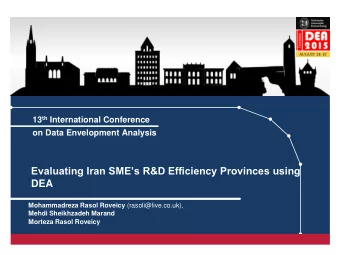 Evaluating Iran SMEs R&amp;D Efficiency Provinces using  DEA Mohammadreza Rasol Roveicy