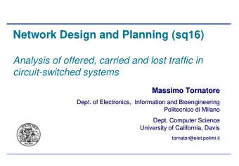 Network Design and Planning (sq16)  Analysis of offered, carried and lost traffic in