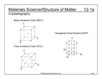 Materials Science/Structure of Matter  12-1a  Crystallography  Body-Centered Cubic (BCC)  Hexagonal