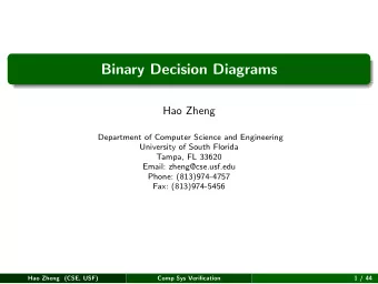 Binary Decision Diagrams  Hao Zheng  Department of Computer Science and Engineering  University of