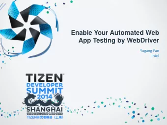 Enable Your Automated Web  App Testing by WebDriver  Yugang Fan  Intel  Agenda    Background