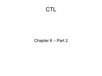 CTL  Chapter 6  Part 2  Overview  Review CTL Model Checking  CTL model Checking algorithms