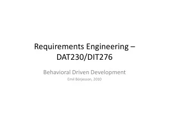 Requirements  Engineering      DAT230/DIT276    Behavioral  Driven