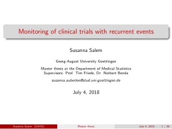Monitoring of clinical trials with recurrent events  Susanna Salem  Georg-August University