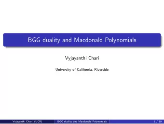 BGG duality and Macdonald Polynomials  Vyjayanthi Chari  University of California, Riverside