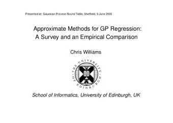 Approximate Methods for GP Regression:  A Survey and an Empirical Comparison  Chris Williams  I  V