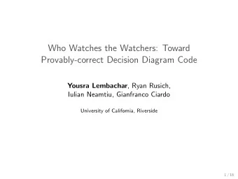 Who Watches the Watchers: Toward  Provably-correct Decision Diagram Code Yousra Lembachar , Ryan