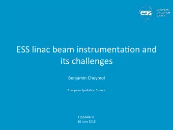 ESS#linac#beam#instrumenta0on#and#  its#challenges#  Benjamin#Cheymol#  #