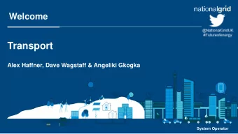 Transport  Alex Haffner, Dave Wagstaff &amp; Angeliki Gkogka  System Operator  What we will cover
