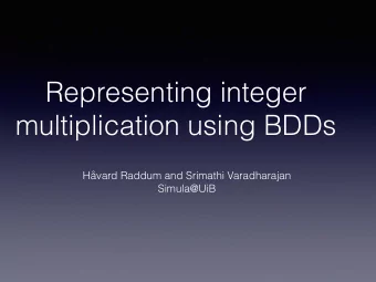 Representing integer  multiplication using BDDs  Hvard Raddum and Srimathi Varadharajan