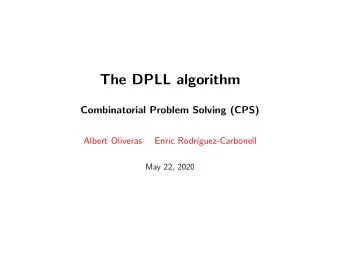The DPLL algorithm  Combinatorial Problem Solving (CPS)  Albert Oliveras  Enric Rodr