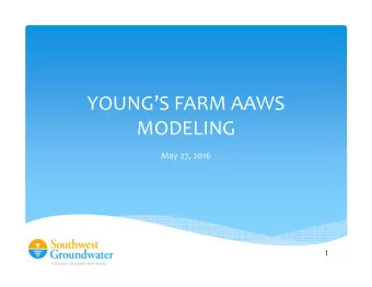 YOUNGS FARM AAWS  MODELING  May 27, 2016  1  INITIAL MODELING  ADWR Sever &amp; Transfer