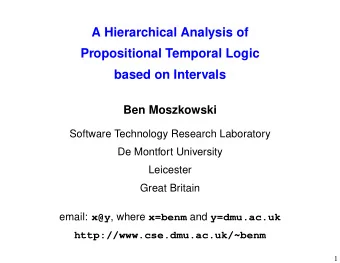 A Hierarchical Analysis of  Propositional Temporal Logic  based on Intervals  Ben Moszkowski