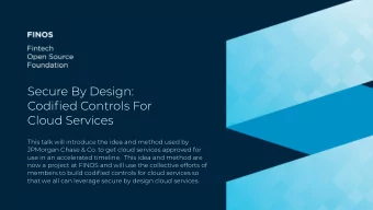 Secure By Design:  Codified Controls For  Cloud Services  This talk will introduce the idea and