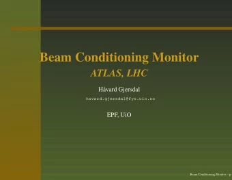 Beam Conditioning Monitor  ATLAS, LHC  Hvard Gjersdal  havard.gjersdal@fys.uio.no  EPF, UiO  Beam