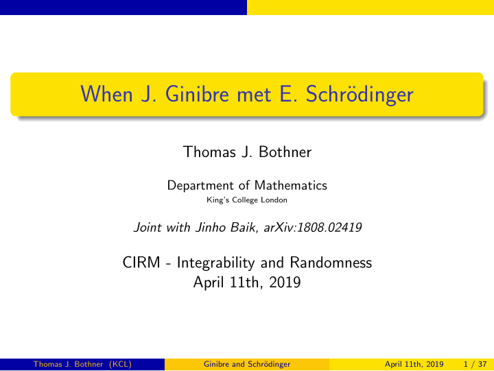 when j ginibre met e schr odinger