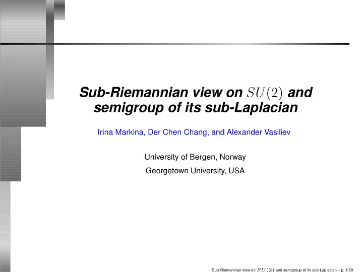 sub riemannian view on su 2 and semigroup of its sub