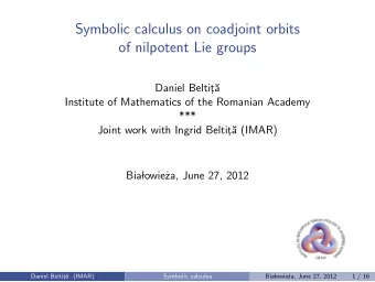 Symbolic calculus on coadjoint orbits  of nilpotent Lie groups  Daniel Beltit    a  Institute